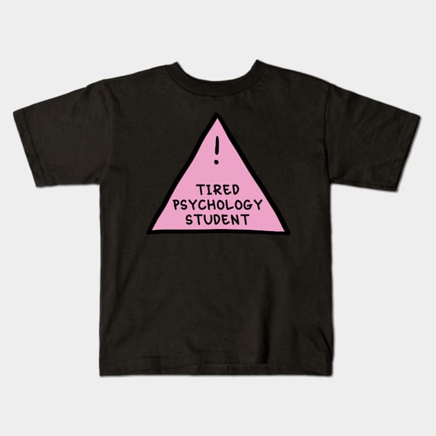 ⚠️ Tired Psychology Student (Light Pink) ⚠️ Kids T-Shirt by orlumbustheseller